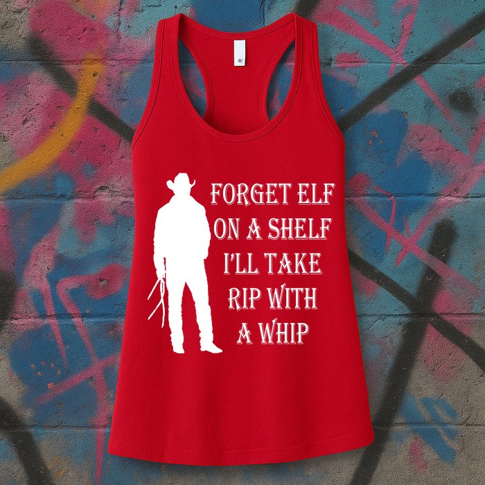 Forget Elf On A Shelf I'll Take Rip With A Whip Womens Tank Top