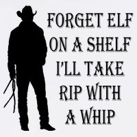 Forget Elf On A Shelf I'll Take Rip With A Whip Garment-Dyed Sweatshirt