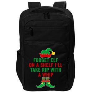 Forget Elf On A Shelf I'll Take Rip With A Whip Xmas Pajama Meaningful Gift Impact Tech Backpack