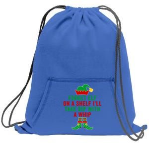 Forget Elf On A Shelf I'll Take Rip With A Whip Xmas Pajama Meaningful Gift Sweatshirt Cinch Pack Bag