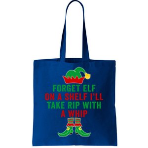 Forget Elf On A Shelf I'll Take Rip With A Whip Xmas Pajama Meaningful Gift Tote Bag