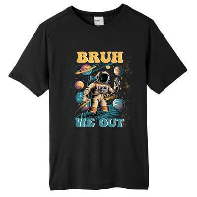 Funny End Of School Year Astronaut Summer Bruh We Out Funny Gift Tall Fusion ChromaSoft Performance T-Shirt