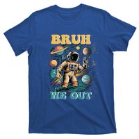 Funny End Of School Year Astronaut Summer Bruh We Out Funny Gift T-Shirt