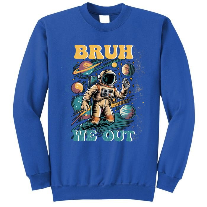 Funny End Of School Year Astronaut Summer Bruh We Out Funny Gift Tall Sweatshirt