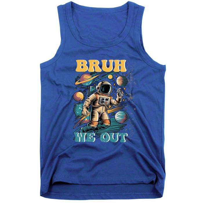 Funny End Of School Year Astronaut Summer Bruh We Out Funny Gift Tank Top