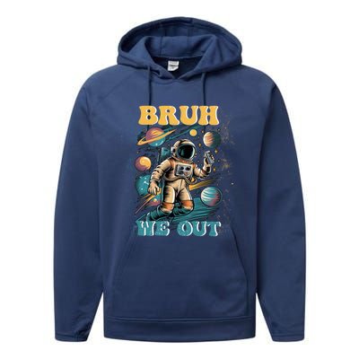 Funny End Of School Year Astronaut Summer Bruh We Out Funny Gift Performance Fleece Hoodie