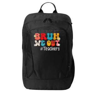 Funny End Of School Year Teacher Summer Bruh We Out Teachers City Backpack