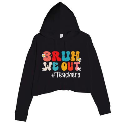 Funny End Of School Year Teacher Summer Bruh We Out Teachers Crop Fleece Hoodie