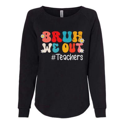 Funny End Of School Year Teacher Summer Bruh We Out Teachers Womens California Wash Sweatshirt