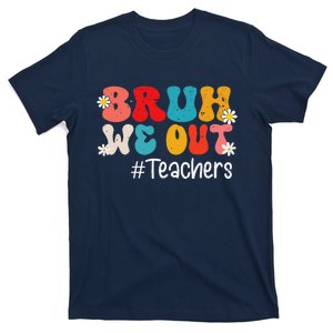 Funny End Of School Year Teacher Summer Bruh We Out Teachers T-Shirt