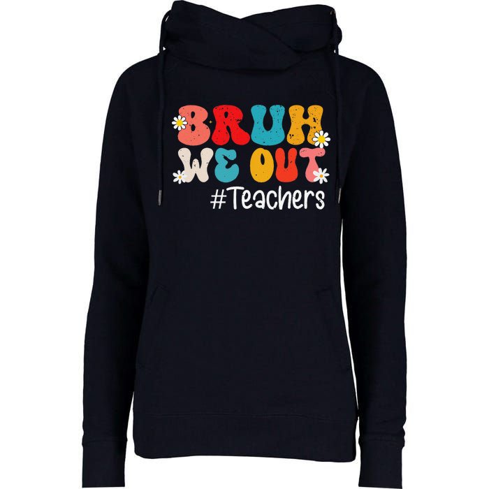 Funny End Of School Year Teacher Summer Bruh We Out Teachers Womens Funnel Neck Pullover Hood