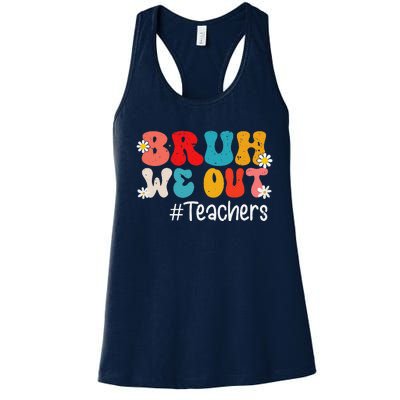 Funny End Of School Year Teacher Summer Bruh We Out Teachers Women's Racerback Tank