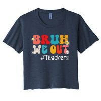 Funny End Of School Year Teacher Summer Bruh We Out Teachers Women's Crop Top Tee