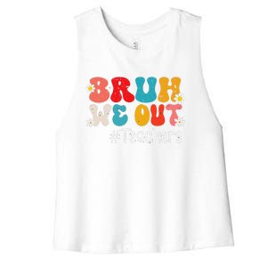 Funny End Of School Year Teacher Summer Bruh We Out Teachers Women's Racerback Cropped Tank