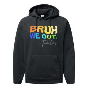 Funny End Of School Year Teacher Summer Bruh We Out Teachers Performance Fleece Hoodie