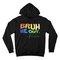 Funny End Of School Year Teacher Summer Bruh We Out Teachers Hoodie