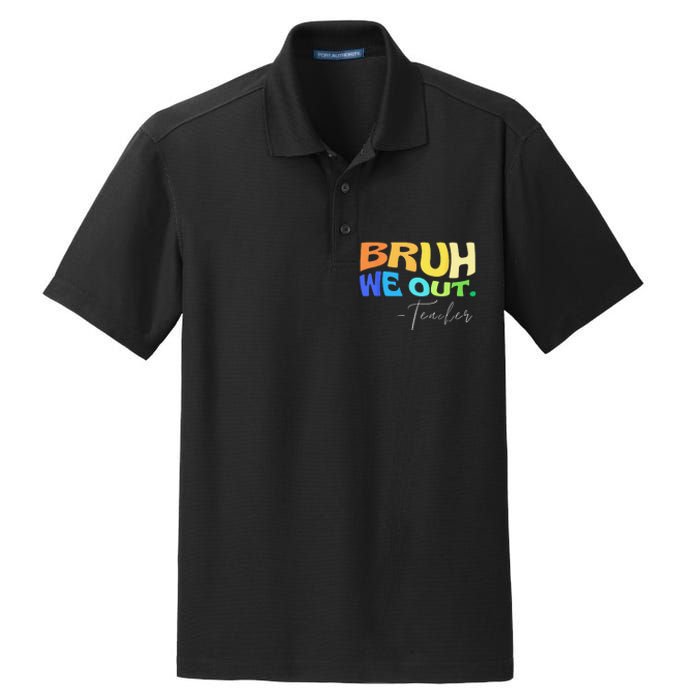 Funny End Of School Year Teacher Summer Bruh We Out Teachers Dry Zone Grid Polo