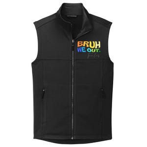 Funny End Of School Year Teacher Summer Bruh We Out Teachers Collective Smooth Fleece Vest