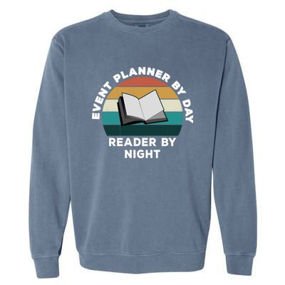 Funny Event Planner By Day Reader By Night: Cool Book Lover Gift Garment-Dyed Sweatshirt