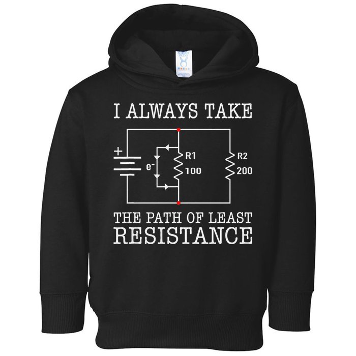 Funny Engineer Path Of Least Resistance Toddler Hoodie