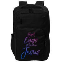 Funny Easter Quote Cute Forget Eggs Give Me Jesus Gift Impact Tech Backpack