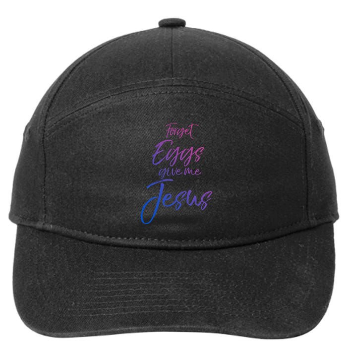 Funny Easter Quote Cute Forget Eggs Give Me Jesus Gift 7-Panel Snapback Hat