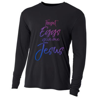 Funny Easter Quote Cute Forget Eggs Give Me Jesus Gift Cooling Performance Long Sleeve Crew