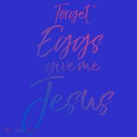 Funny Easter Quote Cute Forget Eggs Give Me Jesus Gift 16 in Basic Backpack