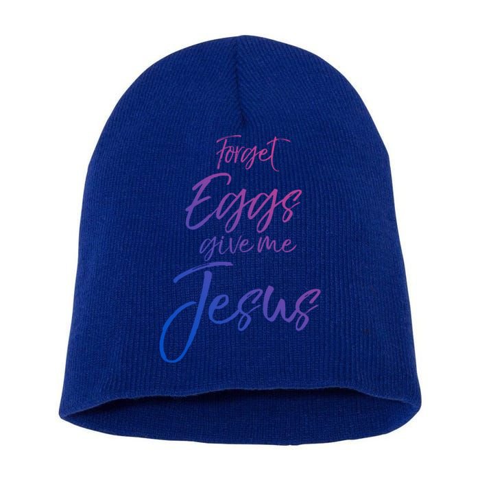 Funny Easter Quote Cute Forget Eggs Give Me Jesus Gift Short Acrylic Beanie