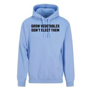 Funny Election Quote Grow Vegetables Do Not Elect Them Unisex Surf Hoodie