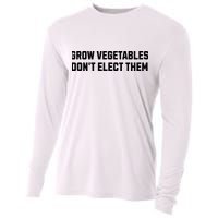Funny Election Quote Grow Vegetables Do Not Elect Them Cooling Performance Long Sleeve Crew