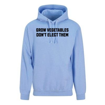 Funny Election Quote Grow Vegetables Do Not Elect Them Unisex Surf Hoodie