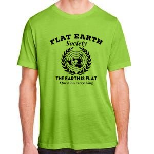 Flat Earth Society Question Everything Flat Earth Gift Adult ChromaSoft Performance T-Shirt