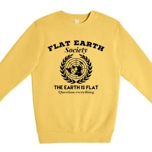 Flat Earth Society Question Everything Flat Earth Gift Premium Crewneck Sweatshirt