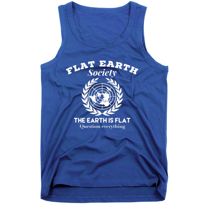 Flat Earth Society Question Everything Flat Earth Gift Tank Top