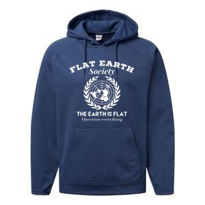 Flat Earth Society Question Everything Flat Earth Gift Performance Fleece Hoodie