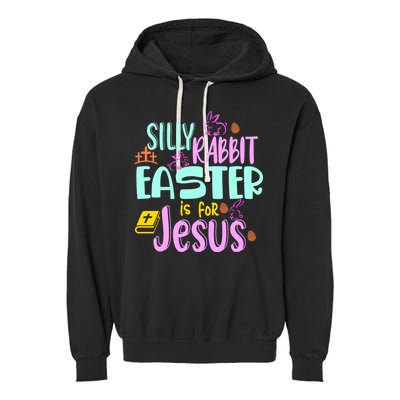 Funny Easter Sunday Silly Rabbit Easter Is For Jesus Garment-Dyed Fleece Hoodie