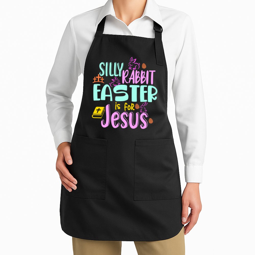 Funny Easter Sunday Silly Rabbit Easter Is For Jesus Apron