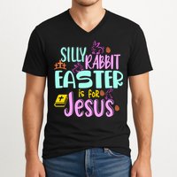 Funny Easter Sunday Silly Rabbit Easter Is For Jesus V-Neck T-Shirt