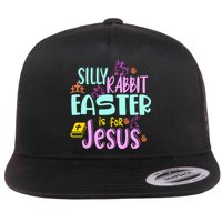 Funny Easter Sunday Silly Rabbit Easter Is For Jesus Flat Bill Trucker Hat