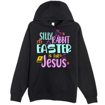 Funny Easter Sunday Silly Rabbit Easter Is For Jesus Premium Pullover Hoodie