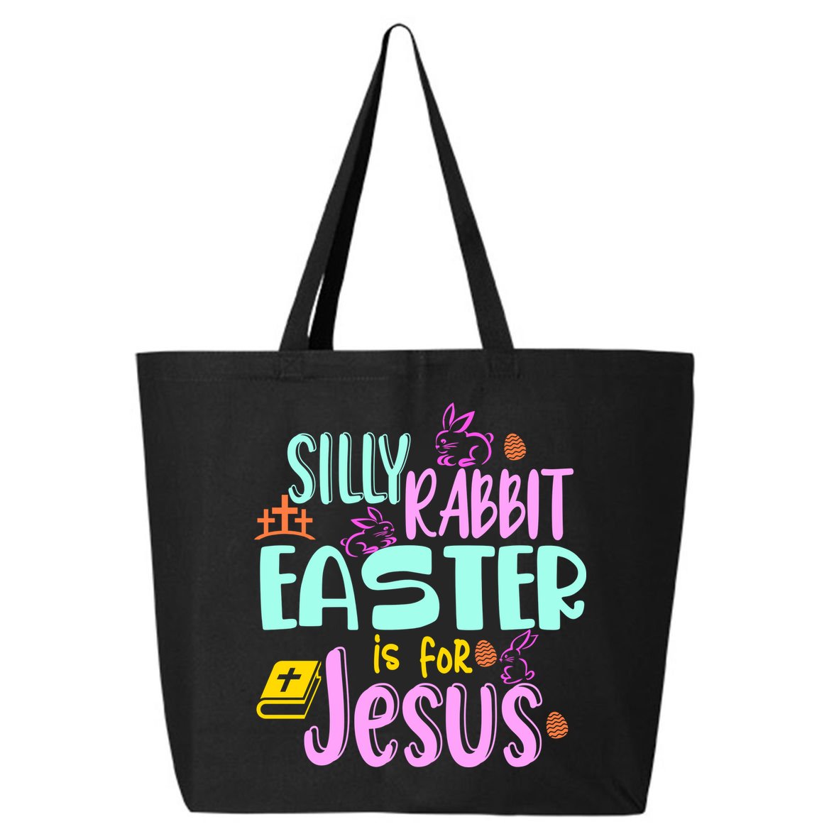 Funny Easter Sunday Silly Rabbit Easter Is For Jesus 25L Jumbo Tote