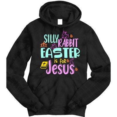 Funny Easter Sunday Silly Rabbit Easter Is For Jesus Tie Dye Hoodie