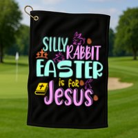 Funny Easter Sunday Silly Rabbit Easter Is For Jesus Golf Towel