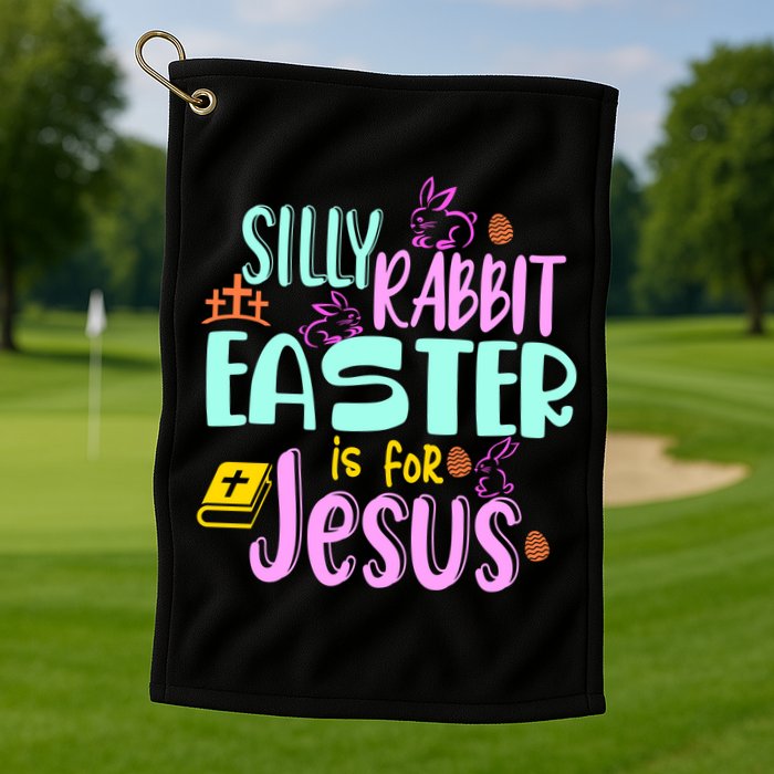 Funny Easter Sunday Silly Rabbit Easter Is For Jesus Golf Towel