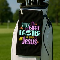 Funny Easter Sunday Silly Rabbit Easter Is For Jesus Golf Towel