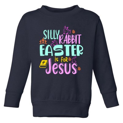 Funny Easter Sunday Silly Rabbit Easter Is For Jesus Toddler Sweatshirt