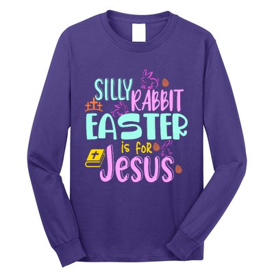 Funny Easter Sunday Silly Rabbit Easter Is For Jesus Long Sleeve Shirt