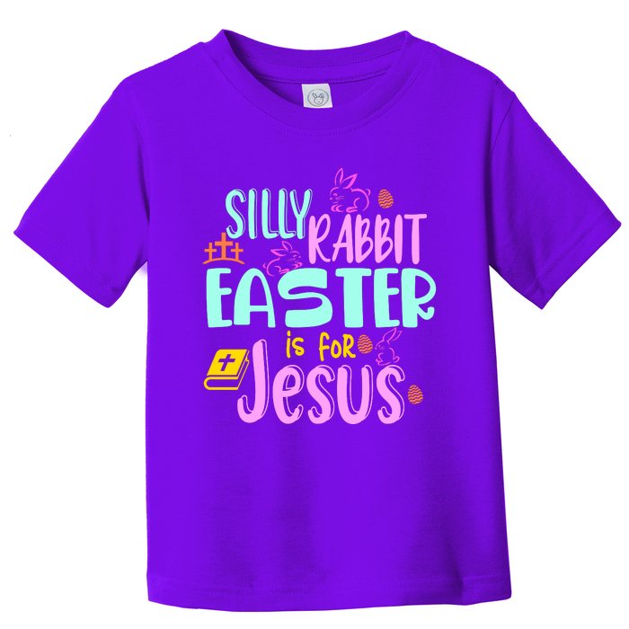 Funny Easter Sunday Silly Rabbit Easter Is For Jesus Toddler T-Shirt