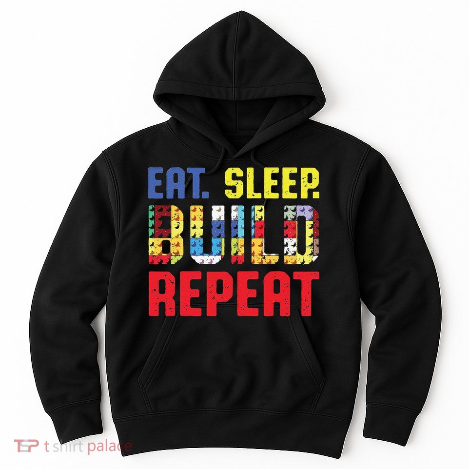 Funny Eat Sleep Build Repeat Building Funny Builders Hoodie